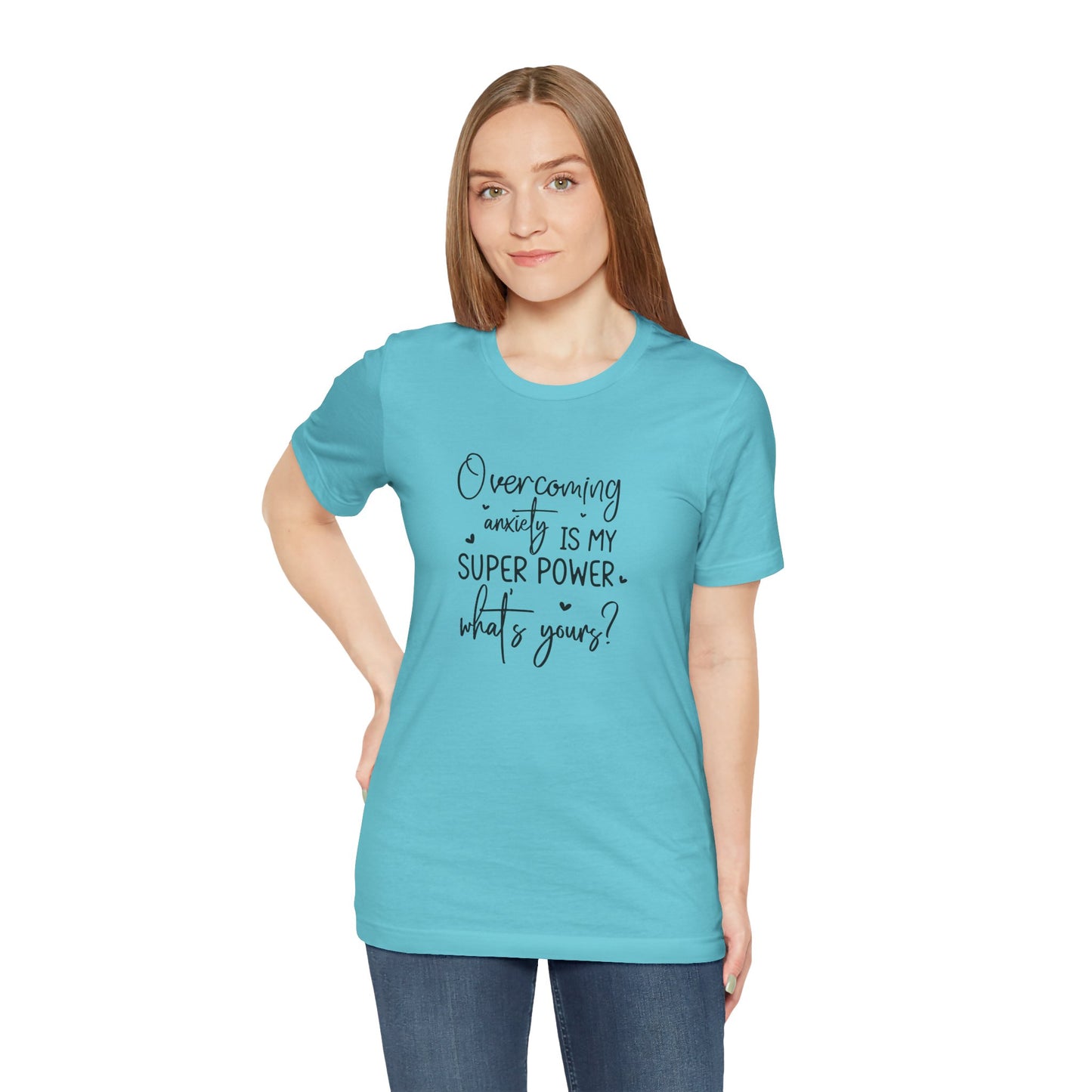 T-Shirt Overcoming Anxiety Is My Super Power – Empowering Women’s T-shirt