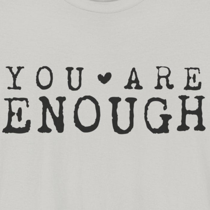 You Are Enough – Silver Suicide Awareness Shirts for Women