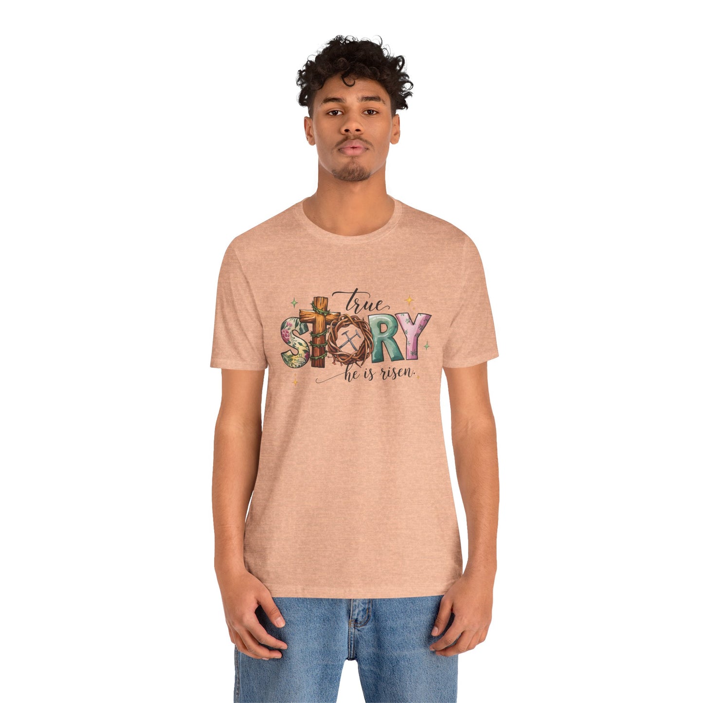 Inspirational Shirts – True Story, He Is Risen Easter Tee