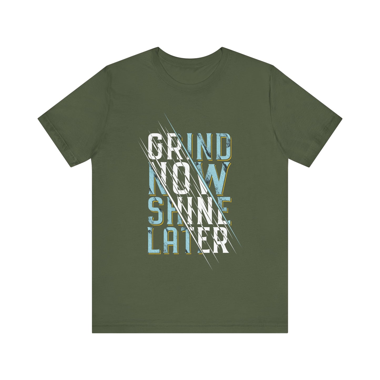 T-Shirt Grind Now, Shine Later – Purpose Driven Tee for Go-Getters