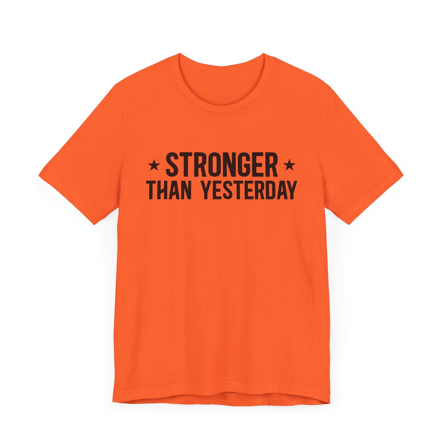 Empowering Tee – Stronger Than Yesterday Graphic T-Shirt
