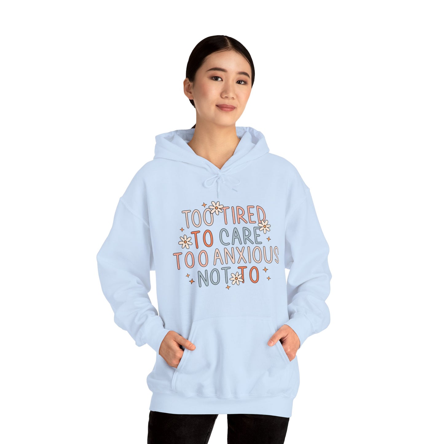 Too Tired to Care, Too Anxious Not To – Mental Health Hoodies