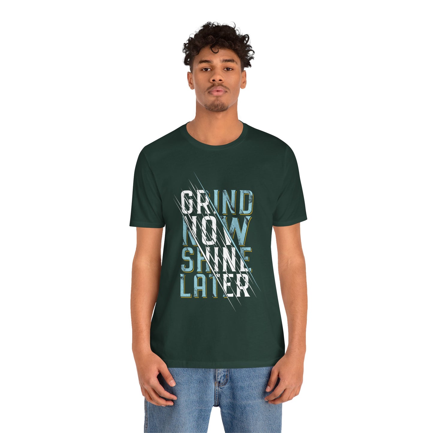 T-Shirt Grind Now, Shine Later – Purpose Driven Tee for Go-Getters