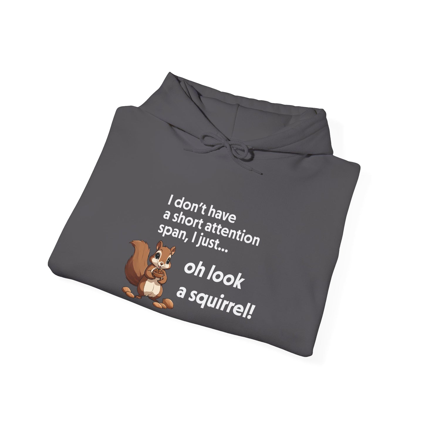 Hoodie I Don’t Have a Short Attention Span – Funny ADHD Hoodie with Squirrel