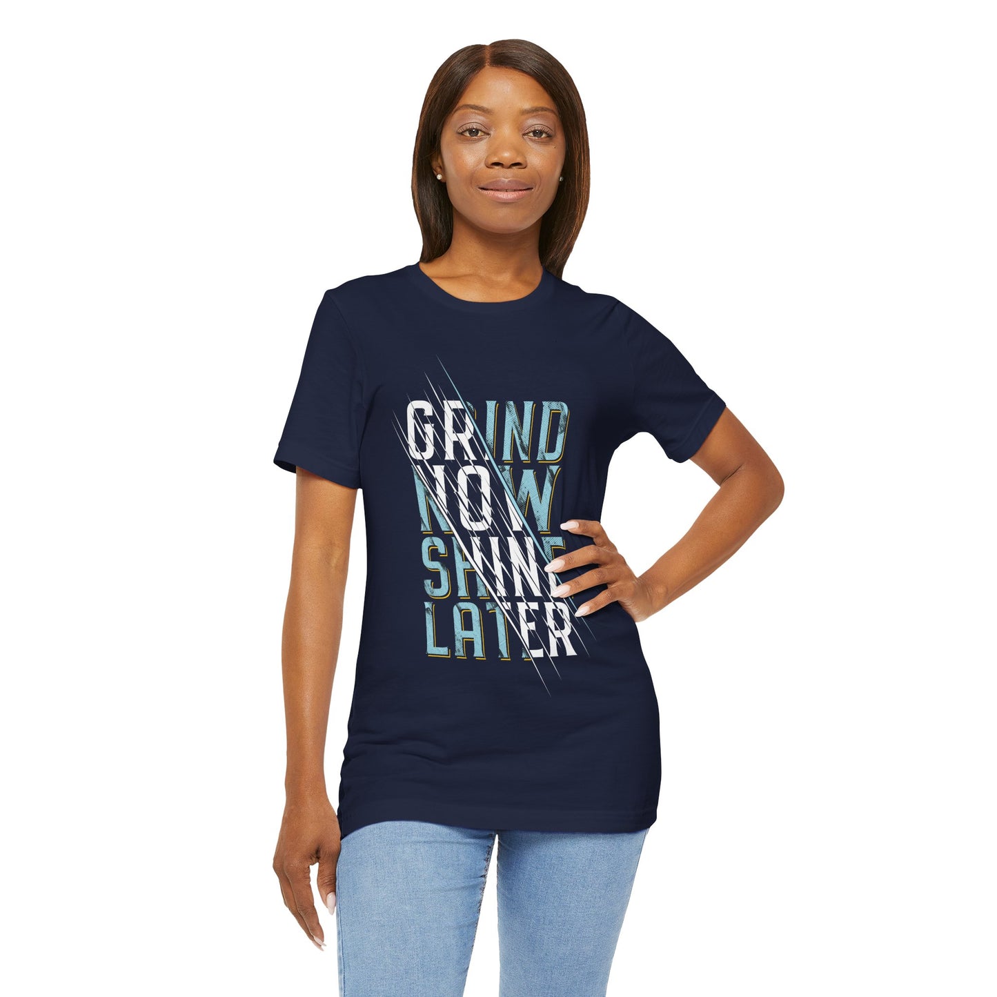 T-Shirt Grind Now, Shine Later – Purpose Driven Tee for Go-Getters