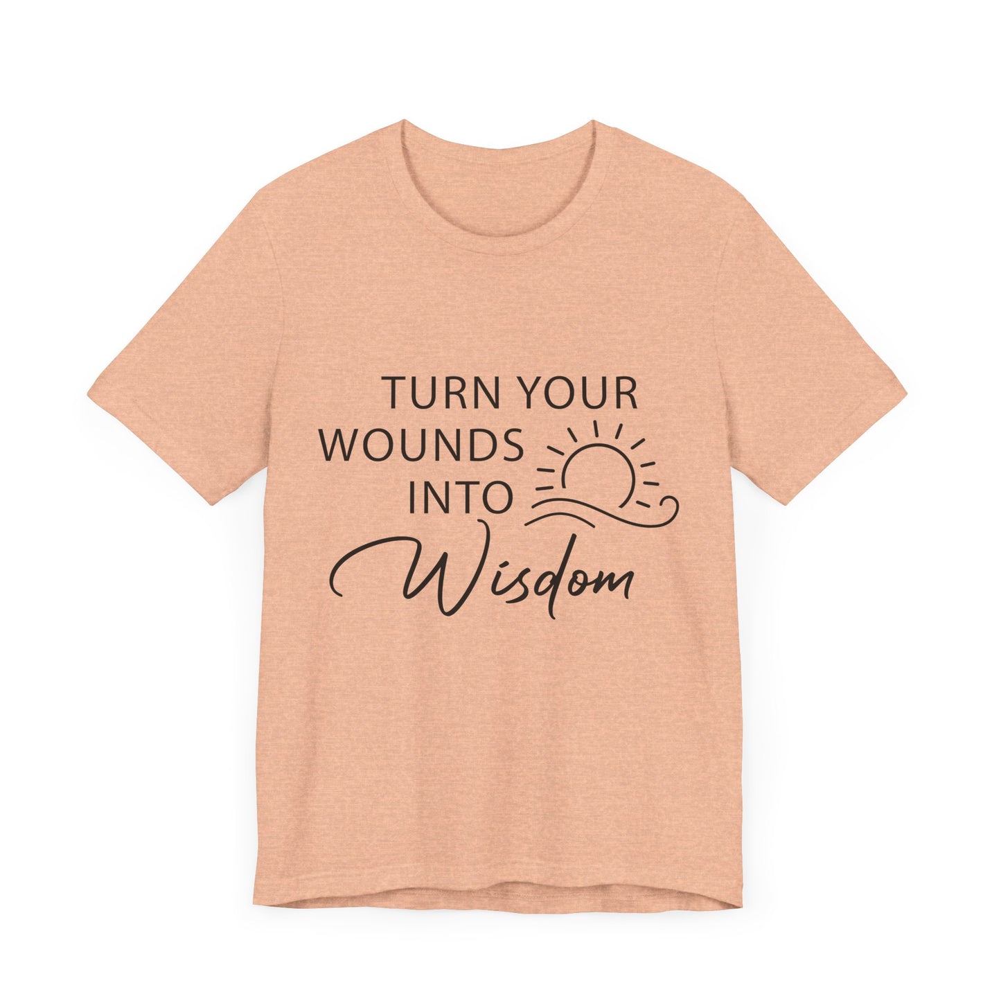 Turn Your Wounds into Wisdom – Resilience Message Tee