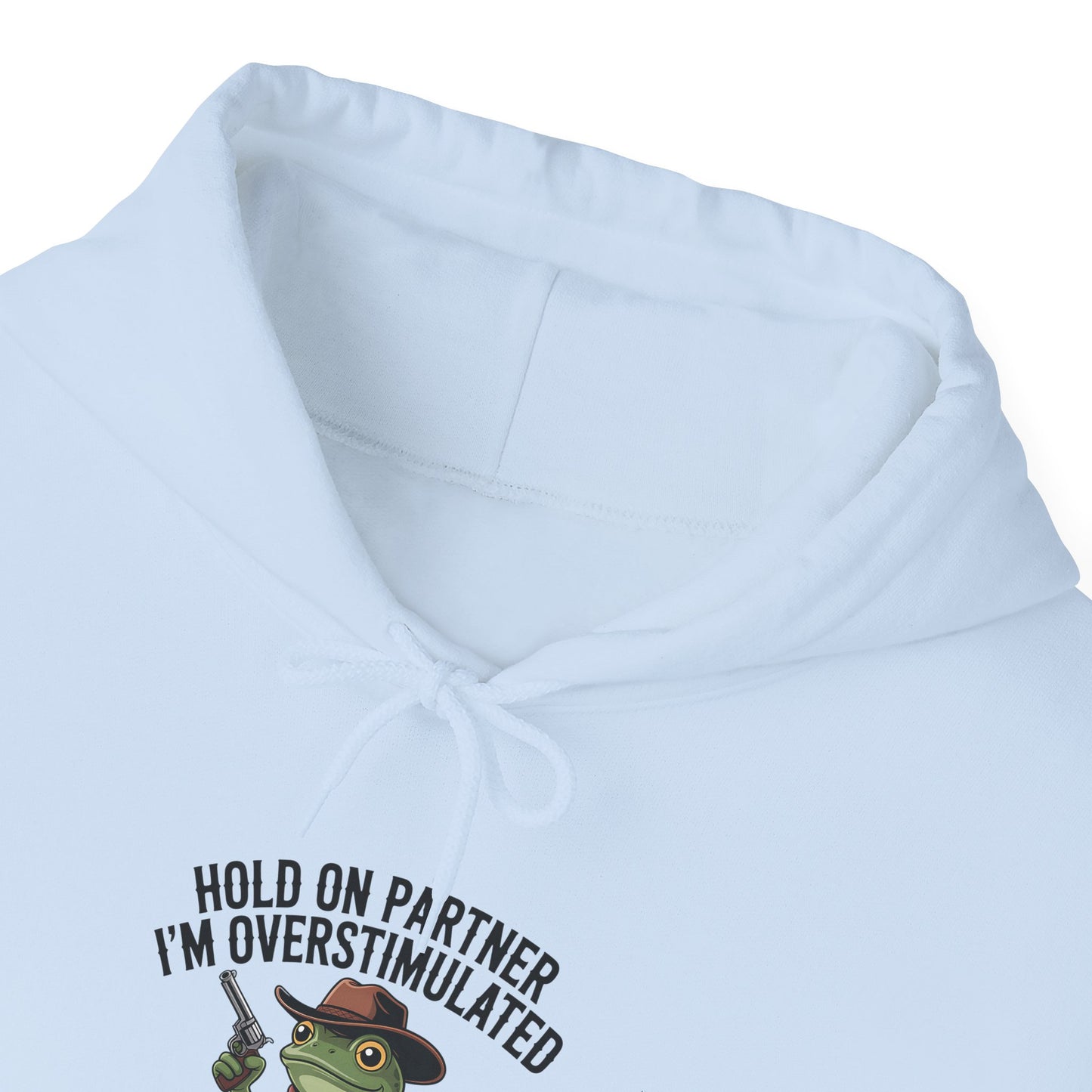 Hoodie Hold On Partner I’m Overstimulated Hoodie – Funny ADHD Frog Hoodie