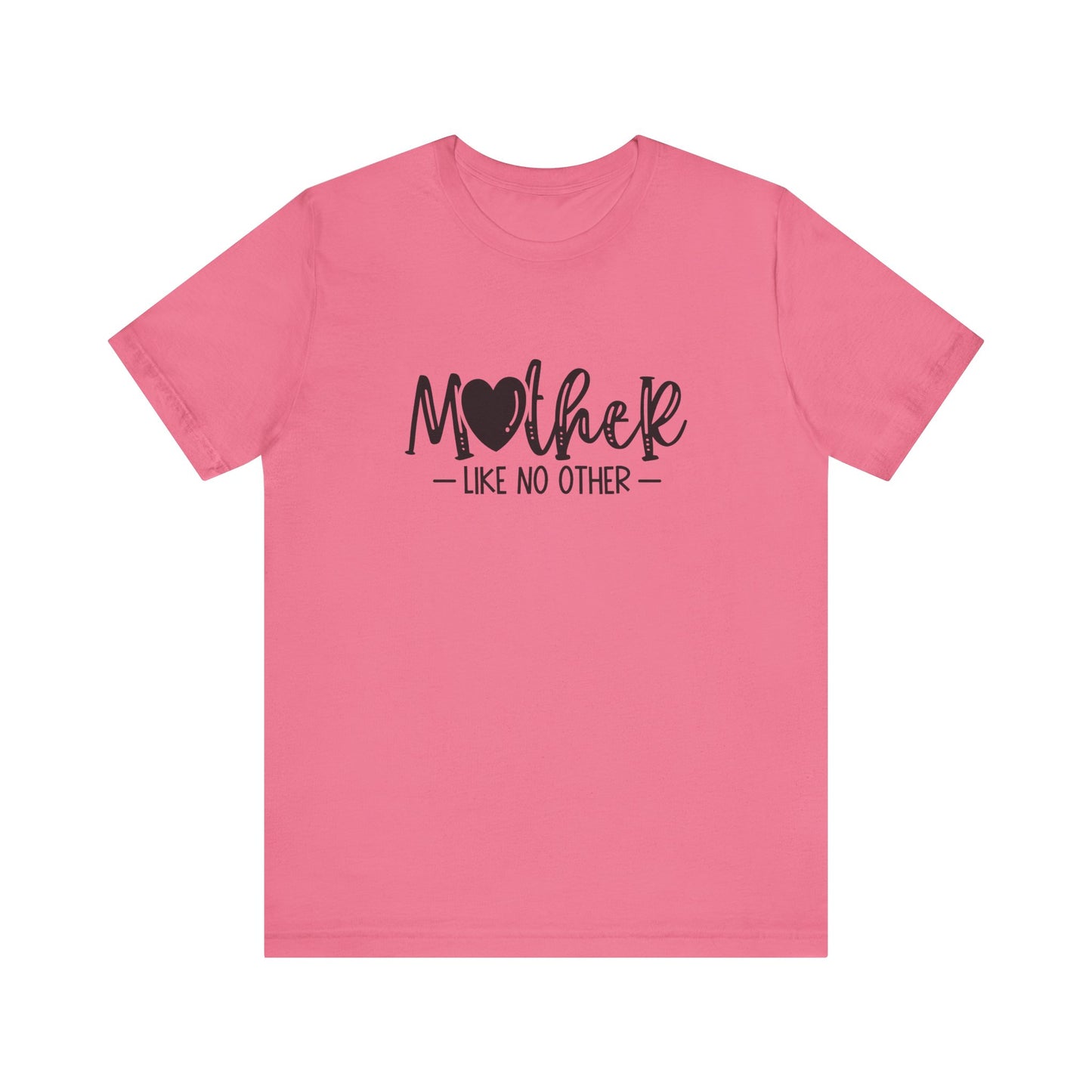 T-Shirt Mother Like No Other – Heartfelt Mom Graphic Shirt