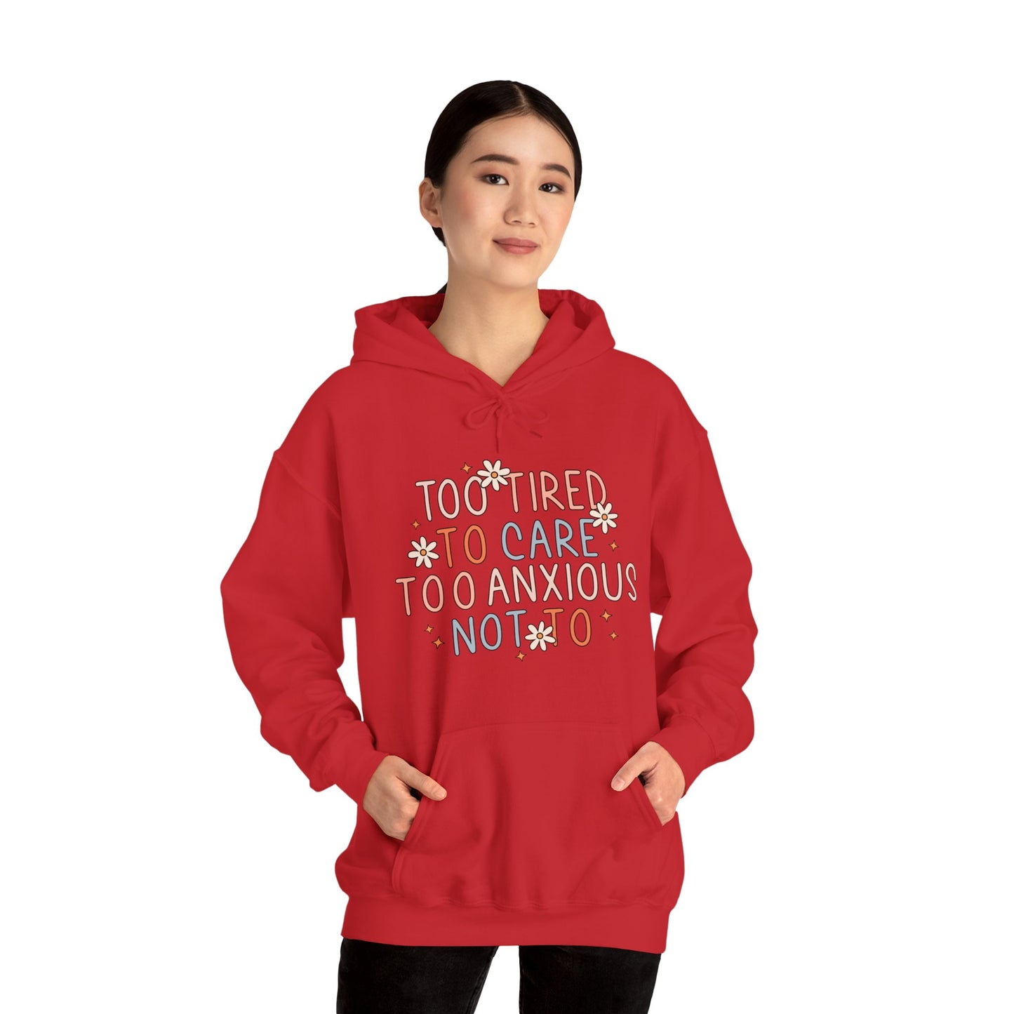 Too Tired to Care, Too Anxious Not To – Mental Health Hoodies