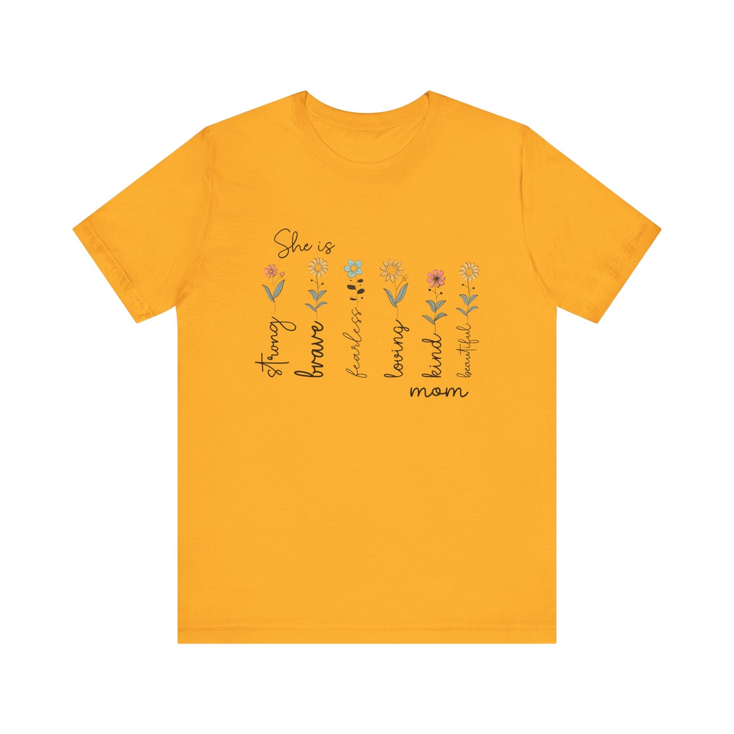 T-Shirt She is Strong, Brave, Kind – Empowering Mother’s Day Shirt