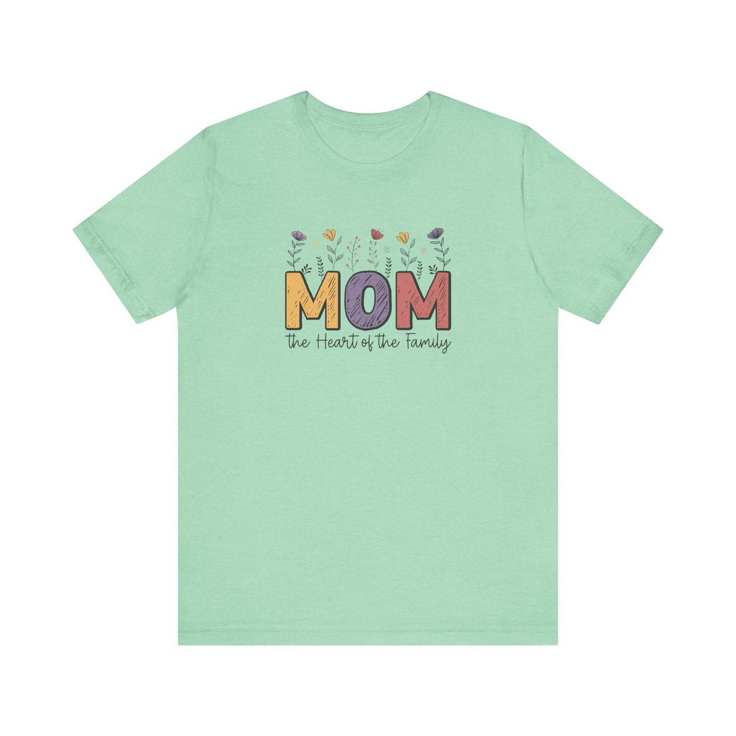T-Shirt Motivational Shirts – Mom: The Heart of the Family Tee