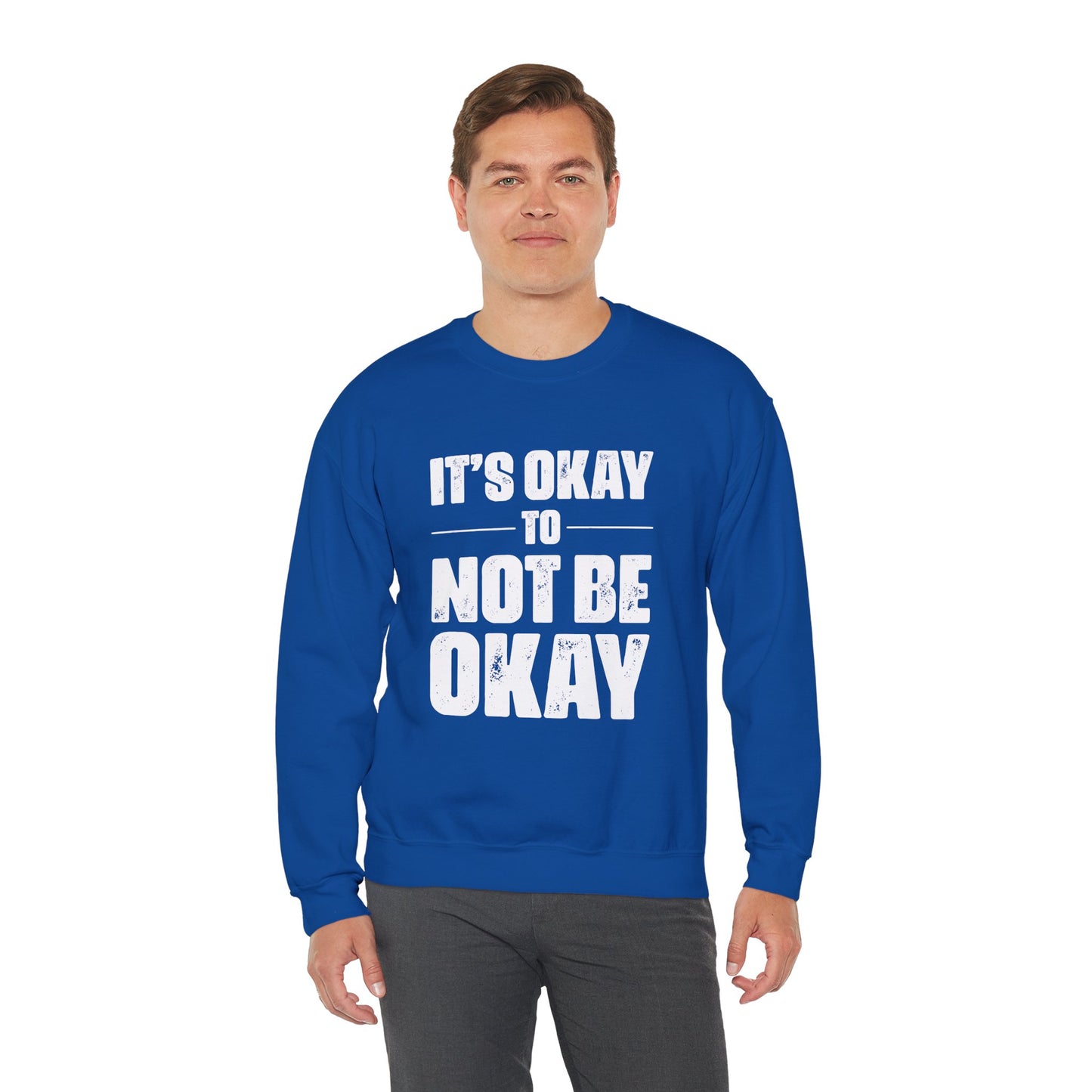 It’s Okay Not to Be Okay – Mental Health Sweatshirt for Awareness