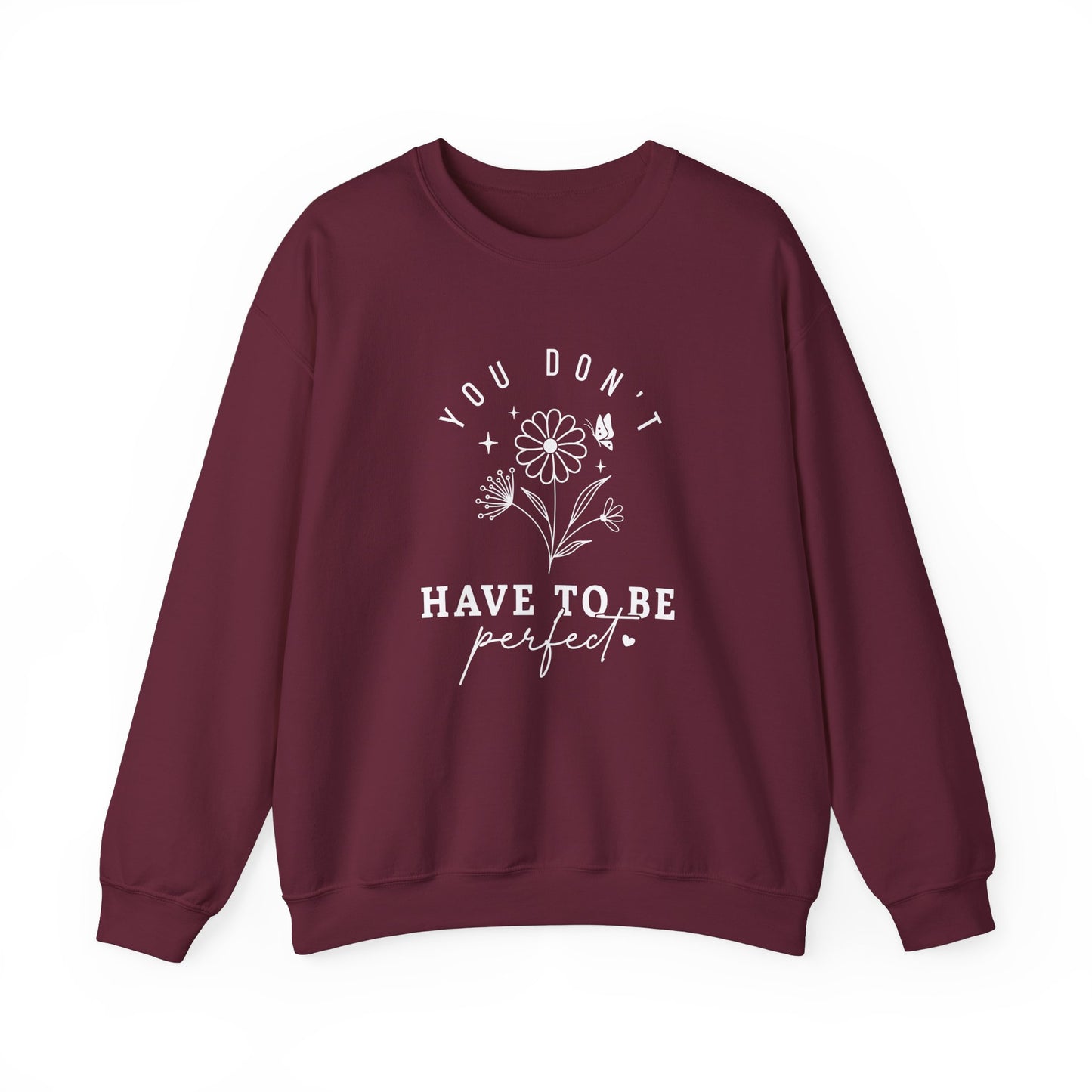 You Don’t Have to Be Perfect – Mental Health Sweatshirts for Women