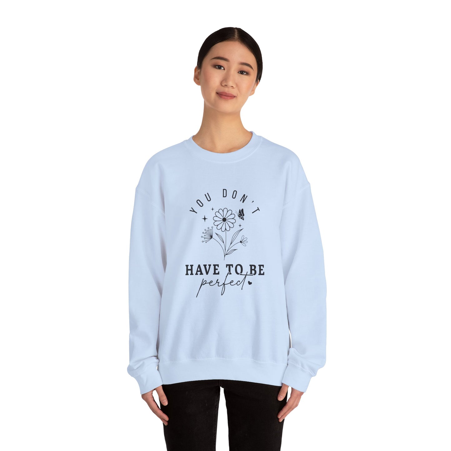 You Don’t Have to Be Perfect – Mental Health Sweatshirts for Women
