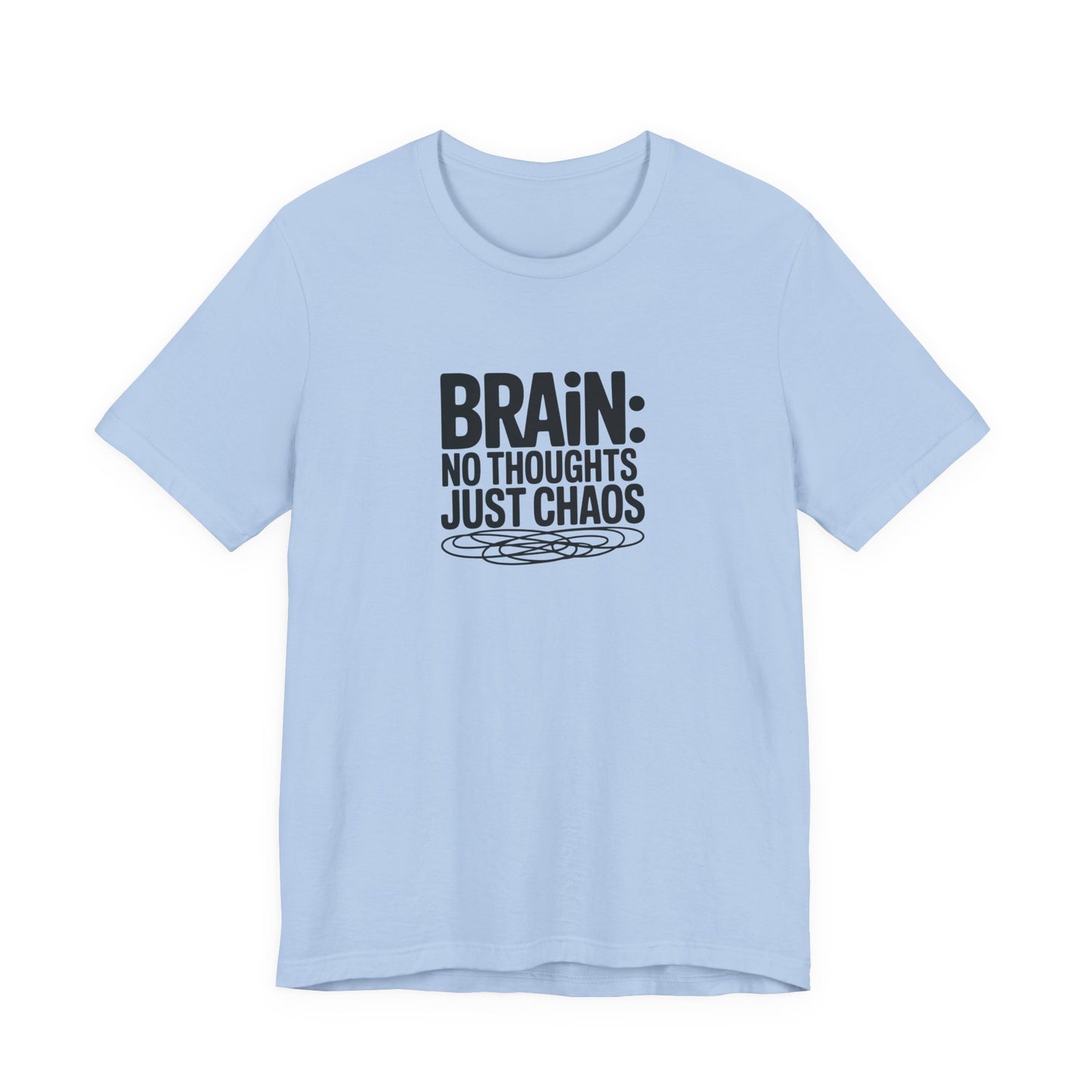T-Shirt BRAIN: NO THOUGHTS JUST CHAOS Shirt – Funny ADHD Graphic Tee