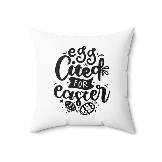 Home Decor Egg-cited for Easter Pillow | Funny & Festive Easter Décor