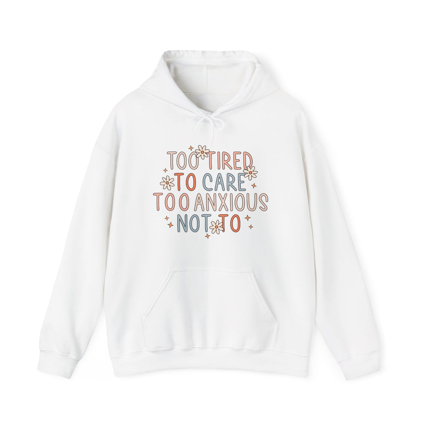 Too Tired to Care, Too Anxious Not To – Mental Health Hoodies