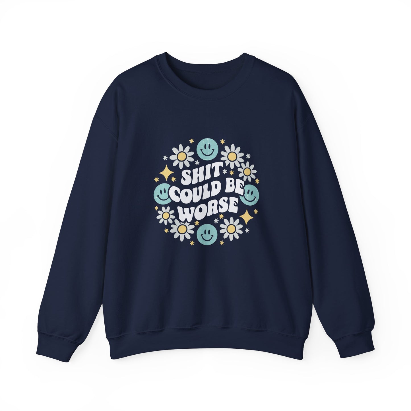 Shit Could Be Worse – Navy Mental Health Sweatshirt for Women & Men