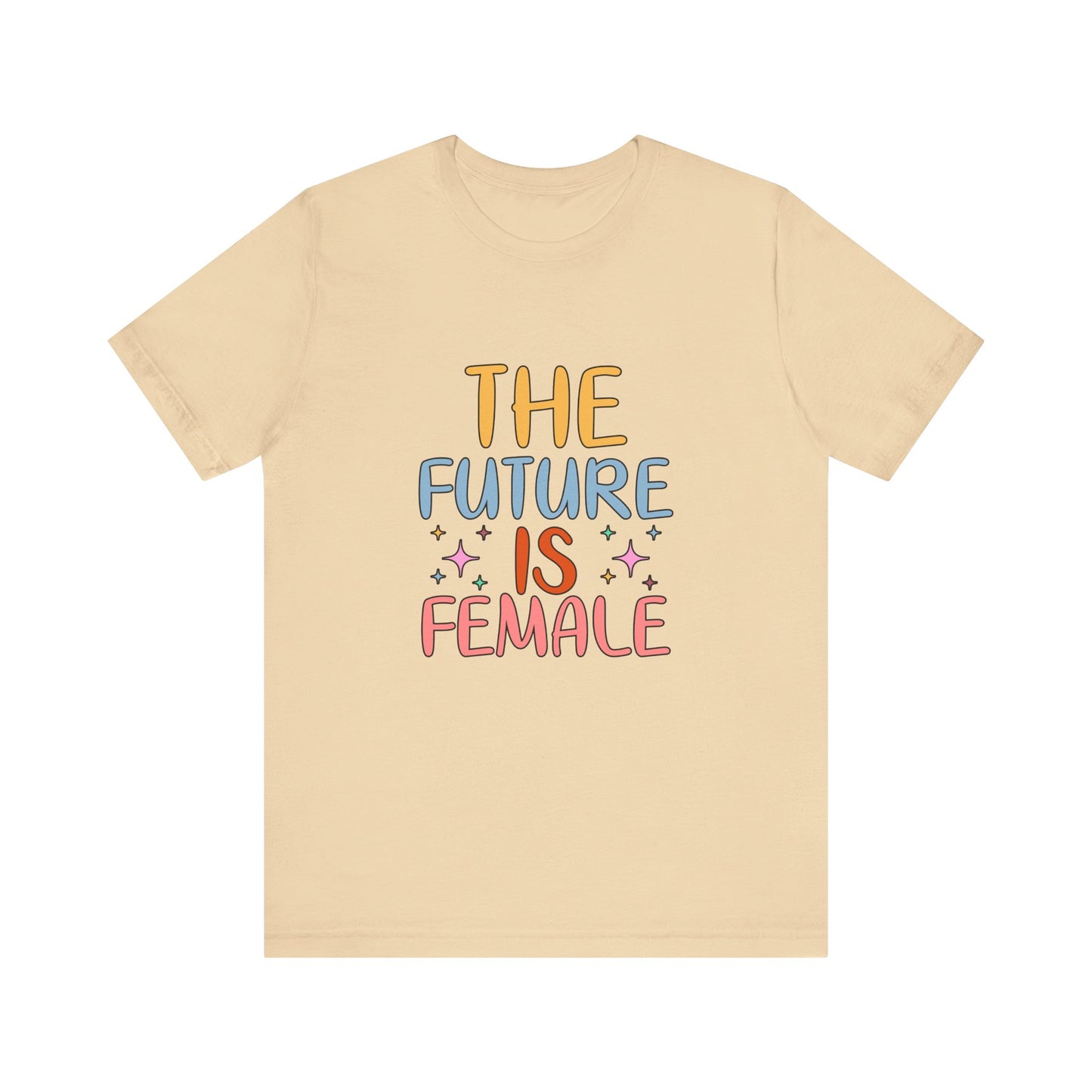 Soft Cream Women’s Empowerment T-Shirt – The Future Is Female Tee