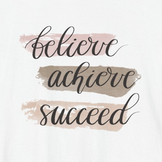 T-Shirt Inspirational T Shirts – Believe Achieve Succeed Tee for Women