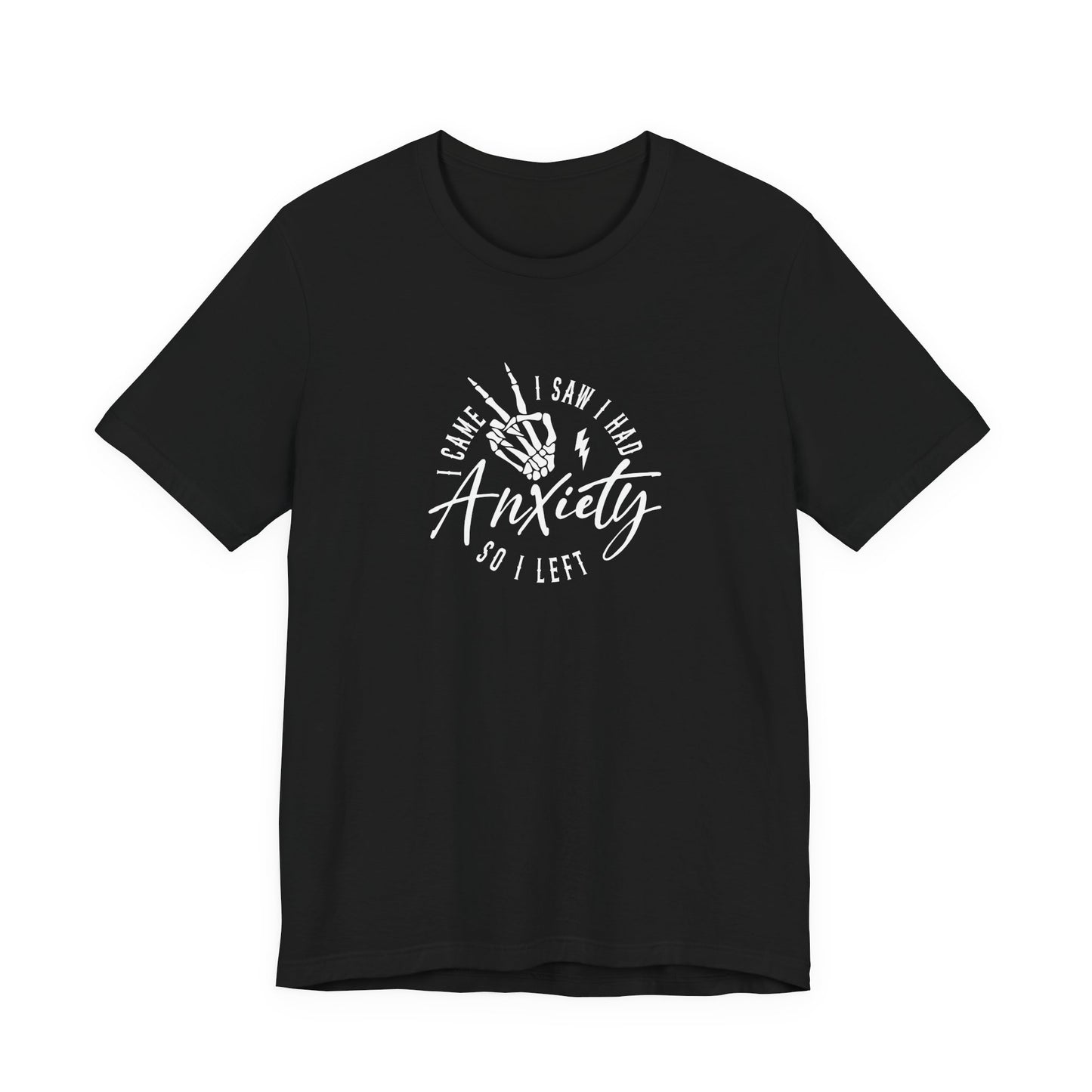 T-Shirt I CAME I SAW I HAD Anxiety Shirt – Funny Mental Health Tee