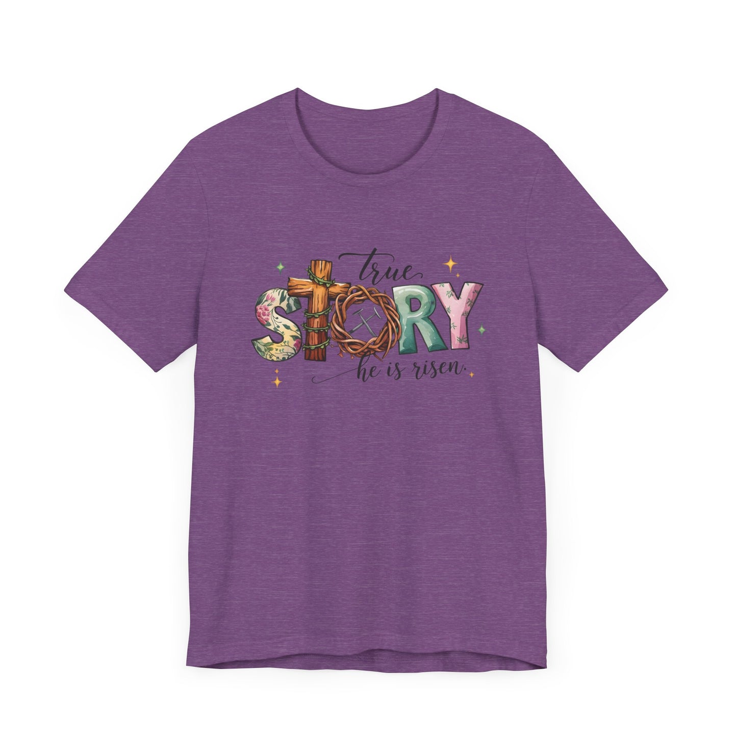Inspirational Shirts – True Story, He Is Risen Easter Tee