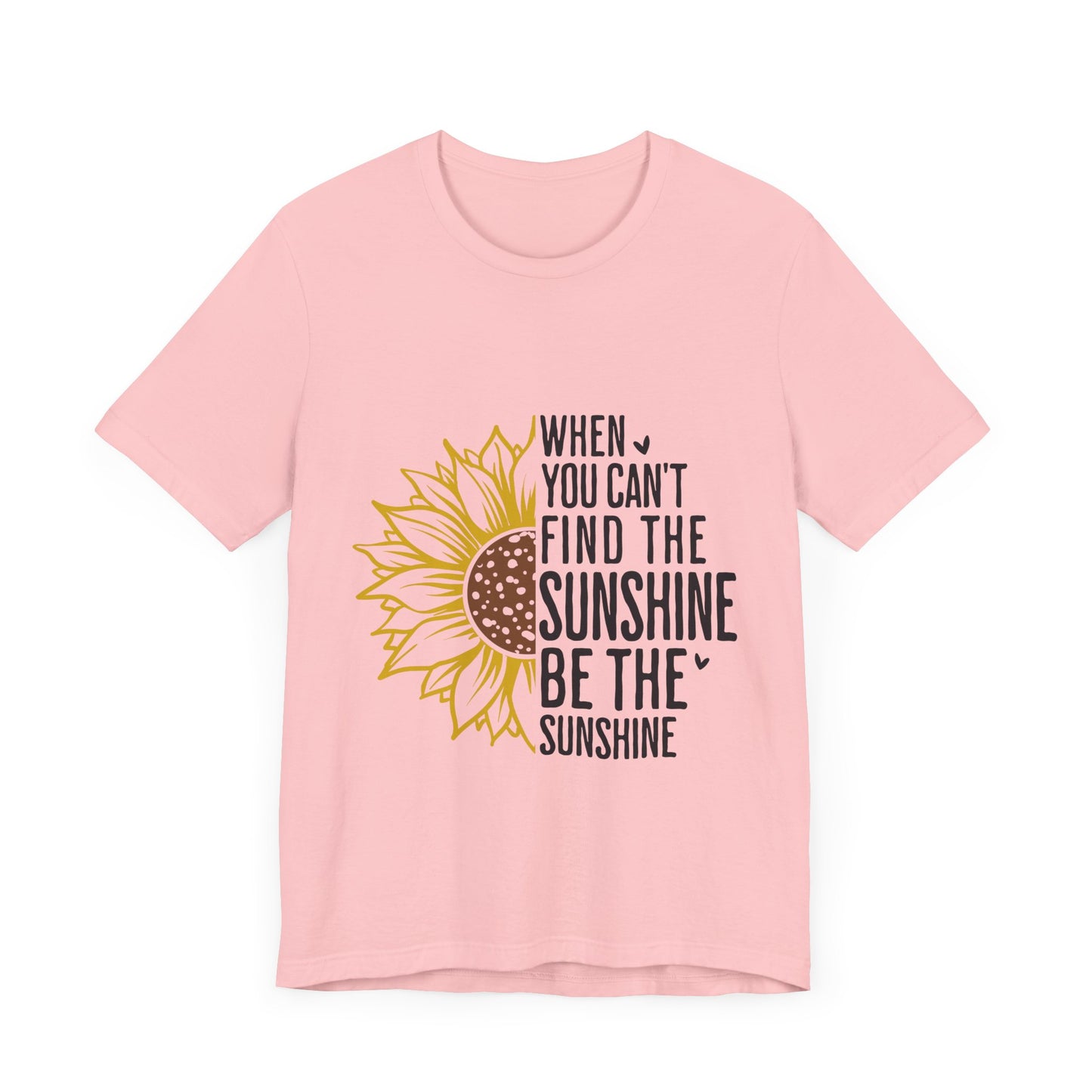 Motivational Shirt – Be the Sunshine Inspirational Tee