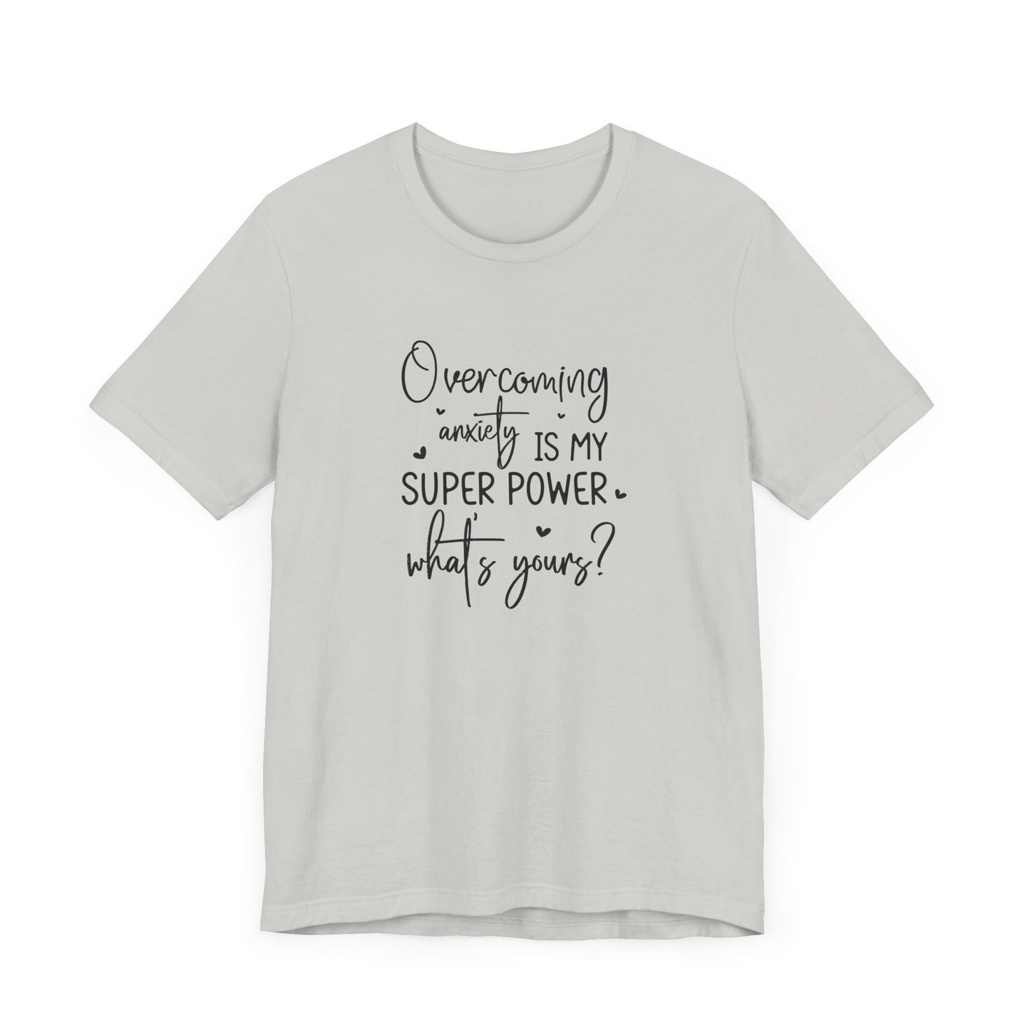 T-Shirt Overcoming Anxiety Is My Super Power – Empowering Women’s T-shirt