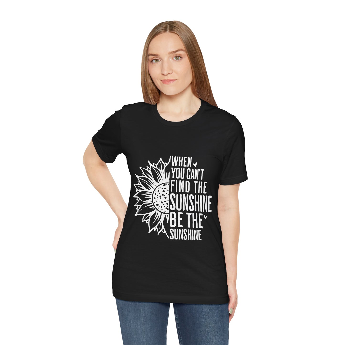 Motivational Shirt – Be the Sunshine Inspirational Tee