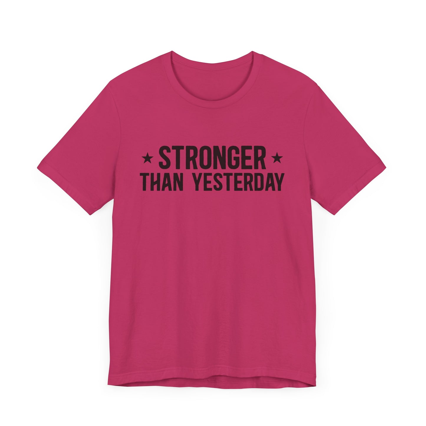 Empowering Tee – Stronger Than Yesterday Graphic T-Shirt