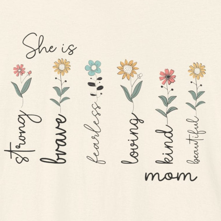 T-Shirt She is Strong, Brave, Kind – Empowering Mother’s Day Shirt