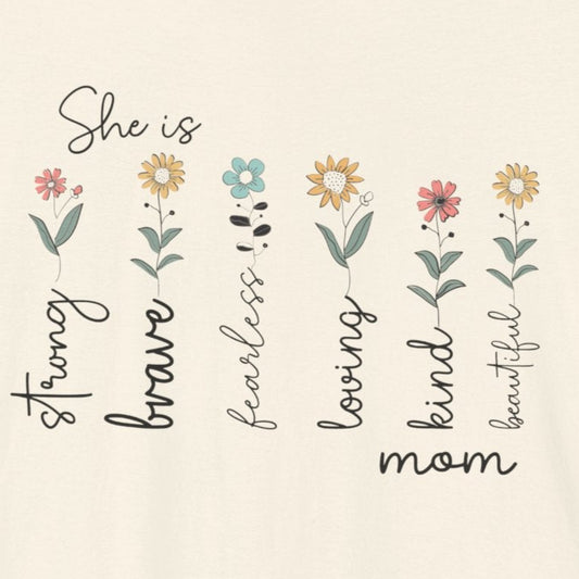 T-Shirt She is Strong, Brave, Kind – Empowering Mother’s Day Shirt