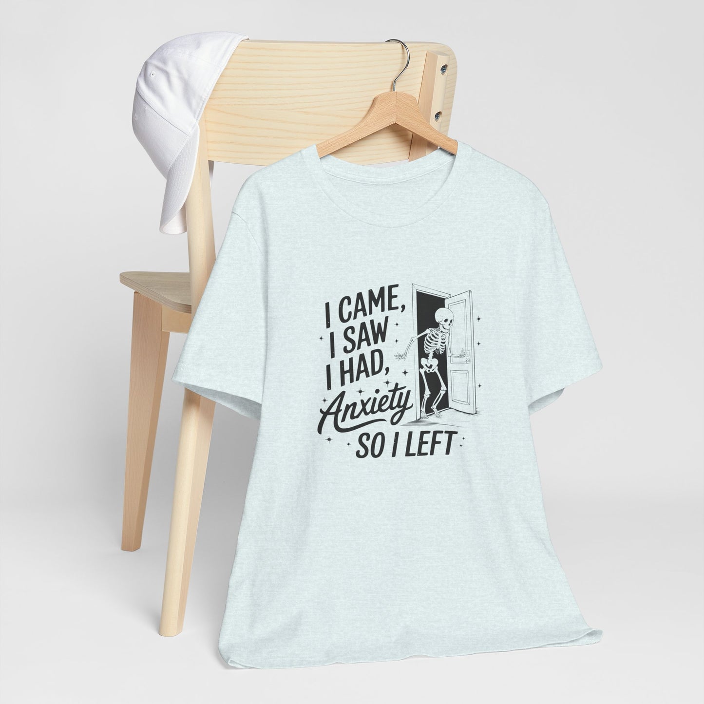 T-Shirt I CAME I SAW I HAD ANXIETY Shirt – Funny Anxiety Shirt Unisex