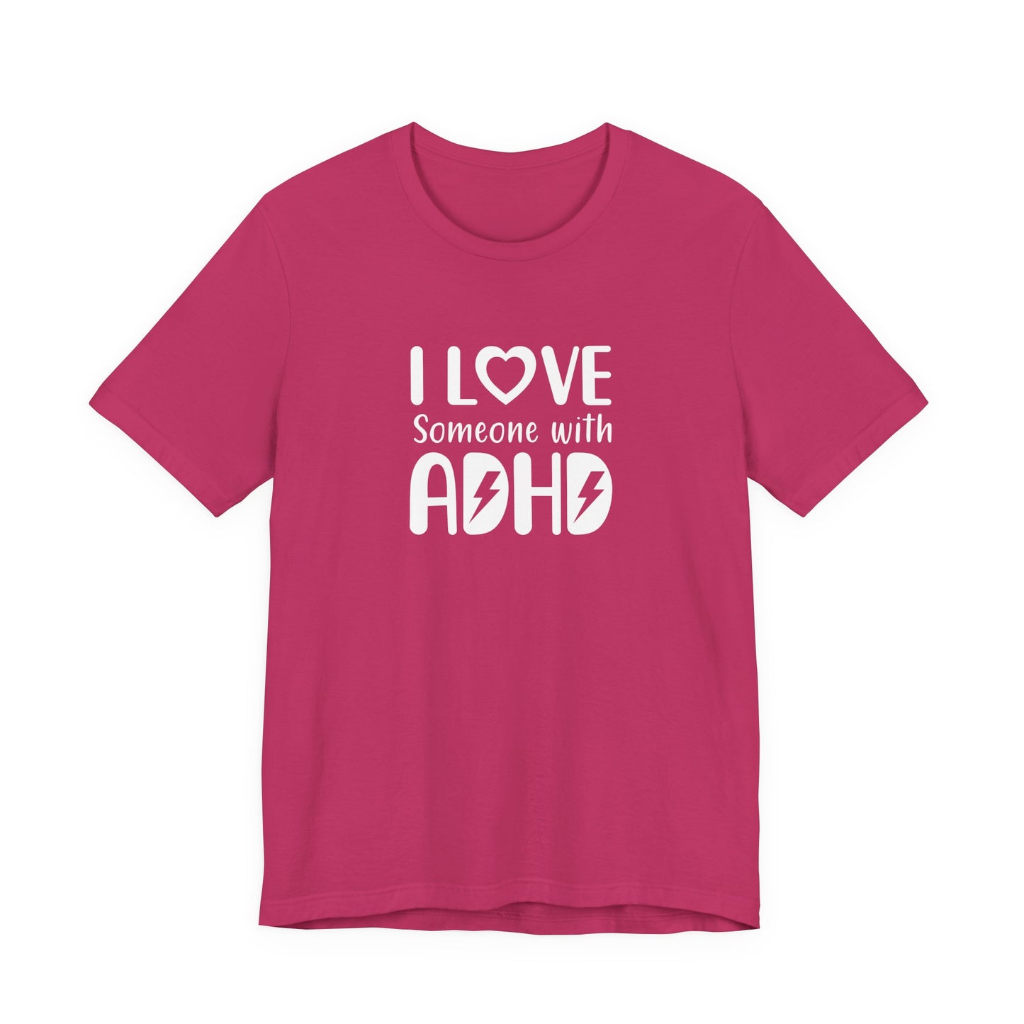 T-Shirt I LOVE Someone with ADHD – Supportive ADHD T Shirt