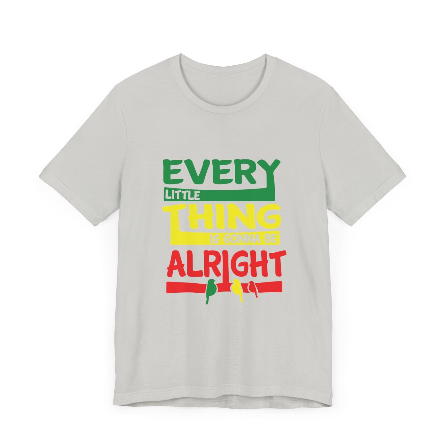 Uplifting Thoughts Shirt – Every Little Thing Will Be Alright