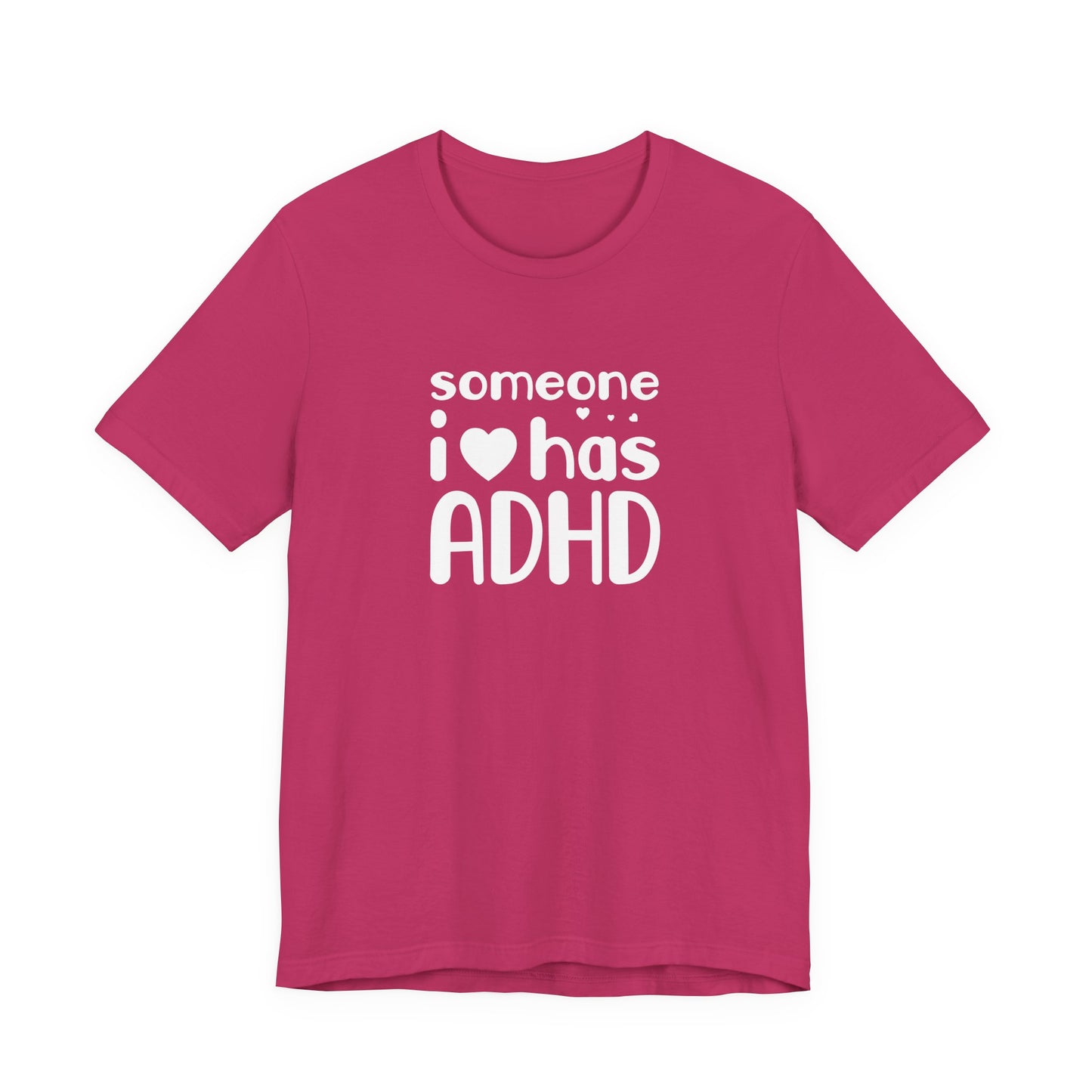 T-Shirt someone i❤️has ADHD – Supportive ADHD T Shirt for Women