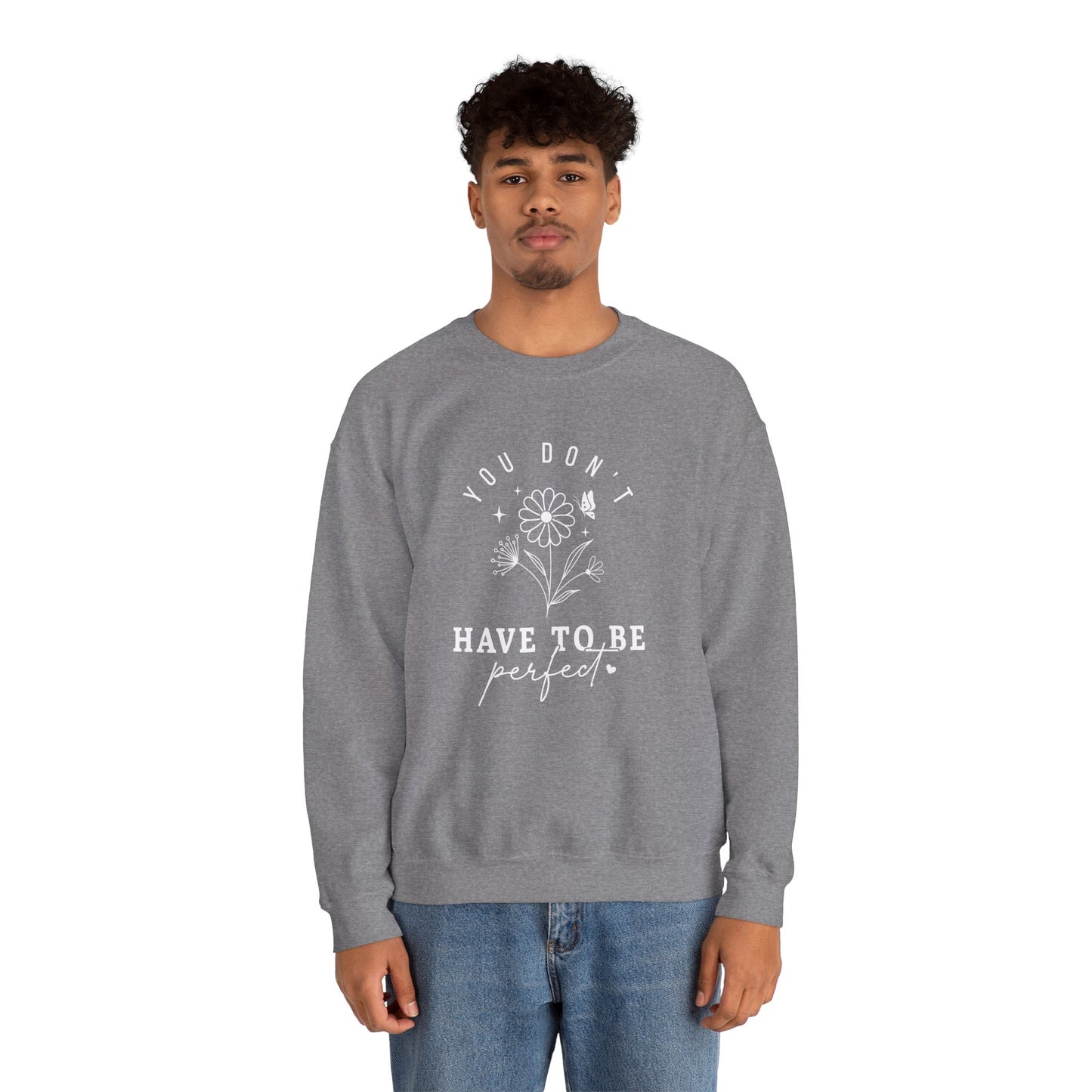 You Don’t Have to Be Perfect – Mental Health Sweatshirts for Women