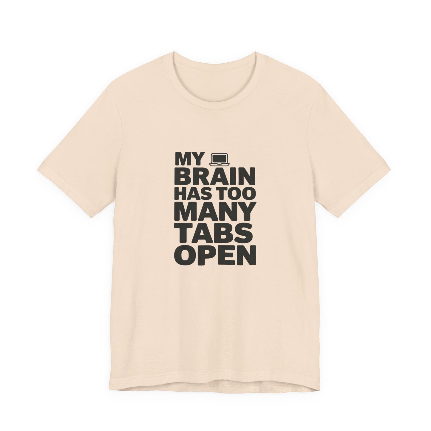 T-Shirt MY BRAIN HAS TOO MANY TABS OPEN – Funny ADHD T Shirt for Adults