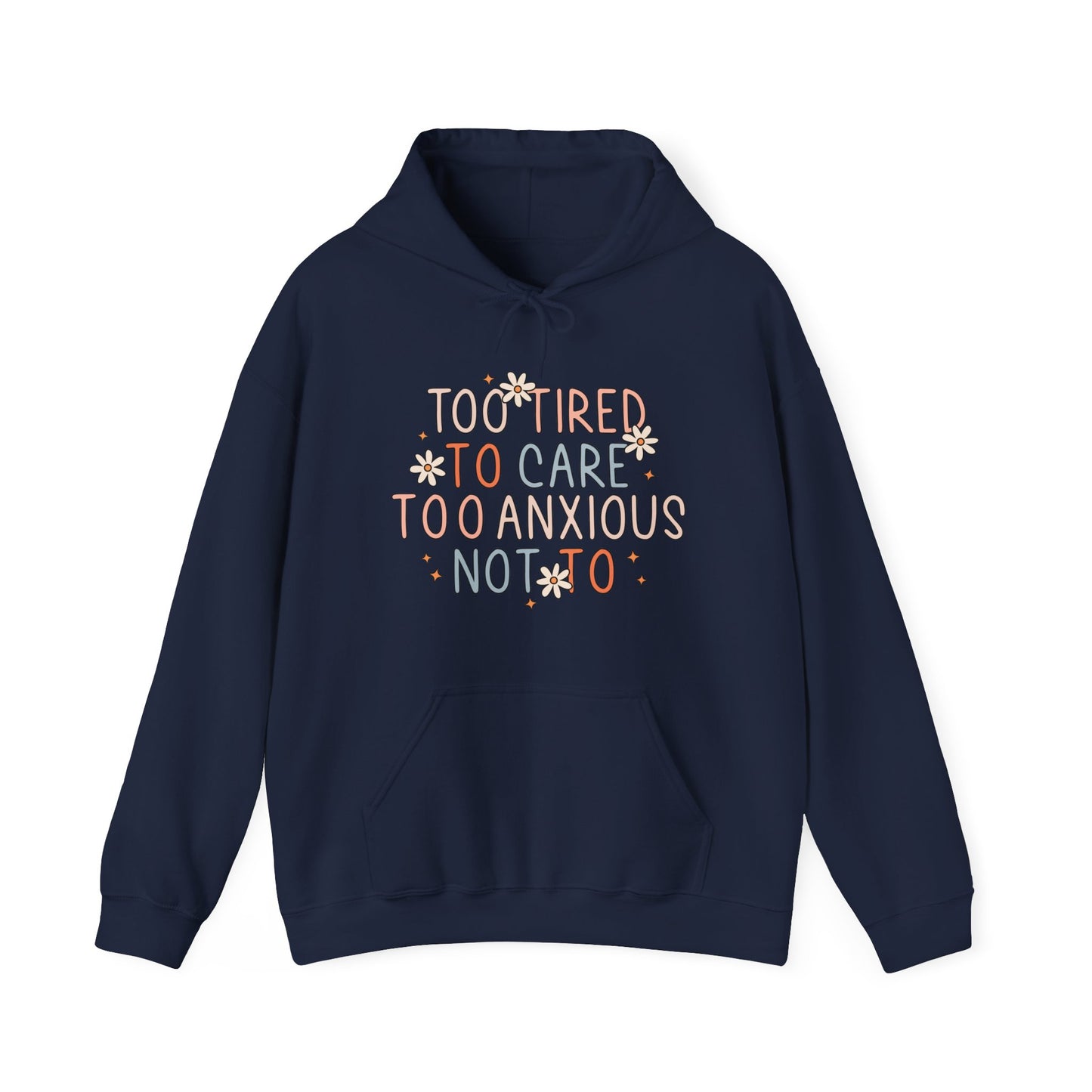 Too Tired to Care, Too Anxious Not To – Mental Health Hoodies