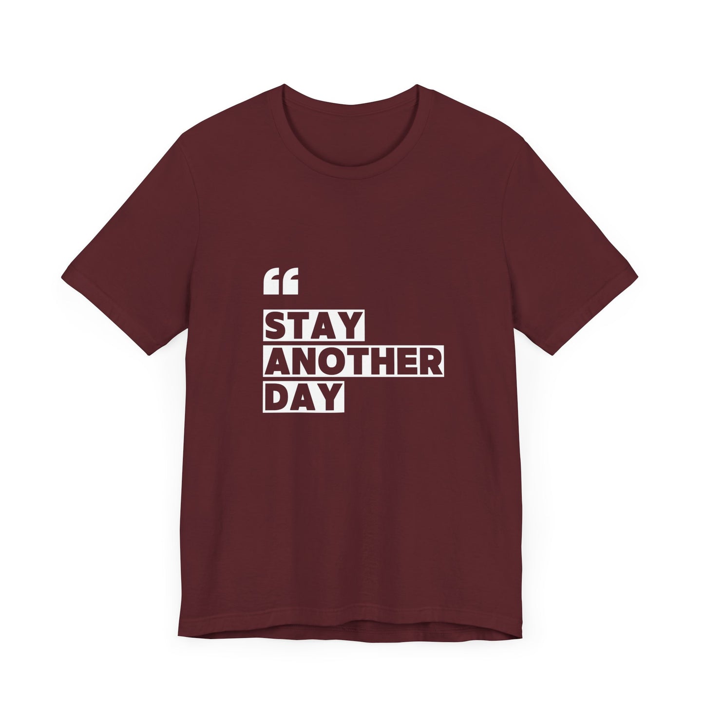 Stay Another Day – Maroon Stay Another Day T Shirt for Suicide Prevention