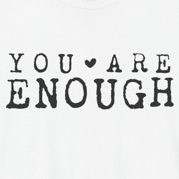 You Are Enough – White Suicide Awareness Shirts for Women