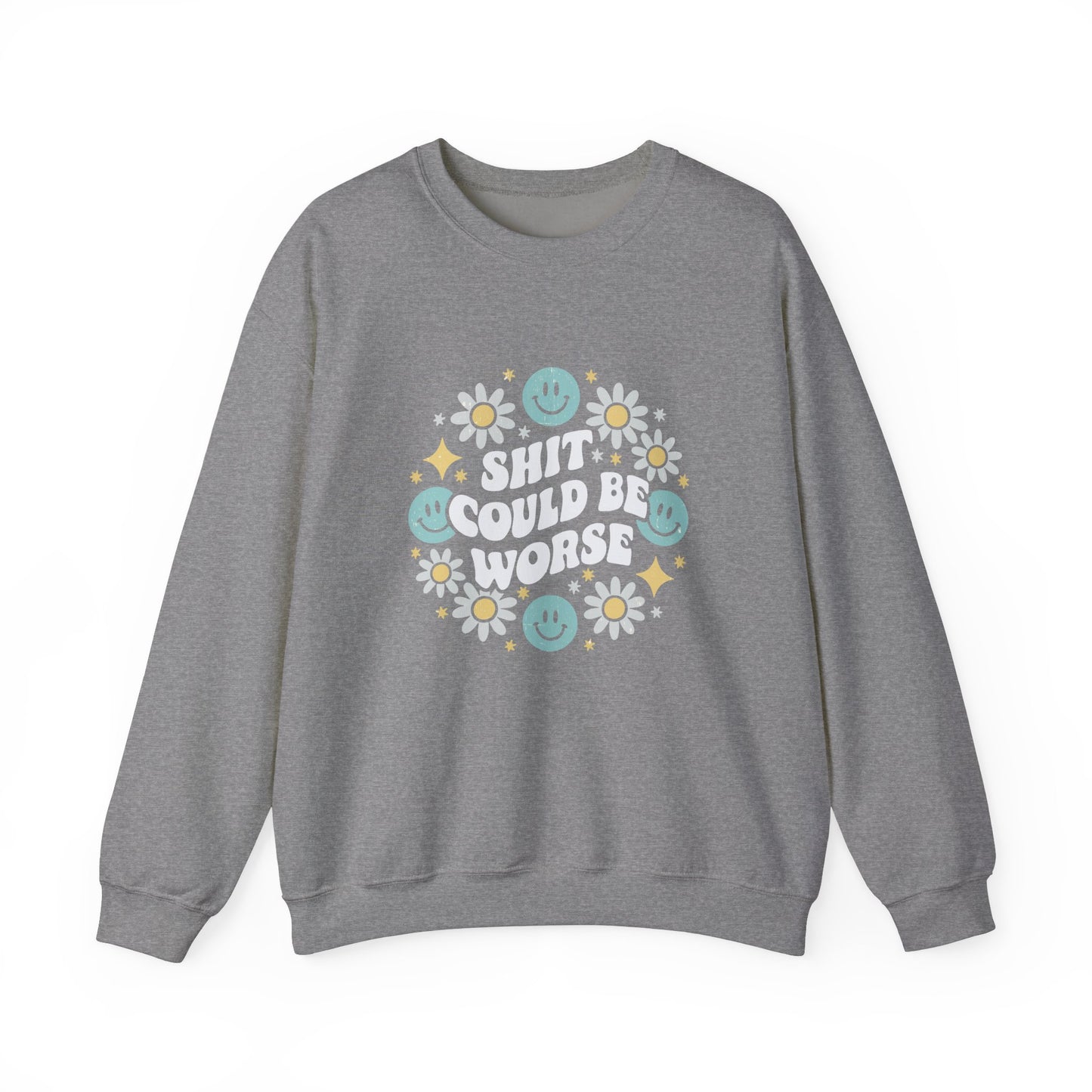 Shit Could Be Worse – Graphite Heather Mental Health Sweatshirt for Women & Men