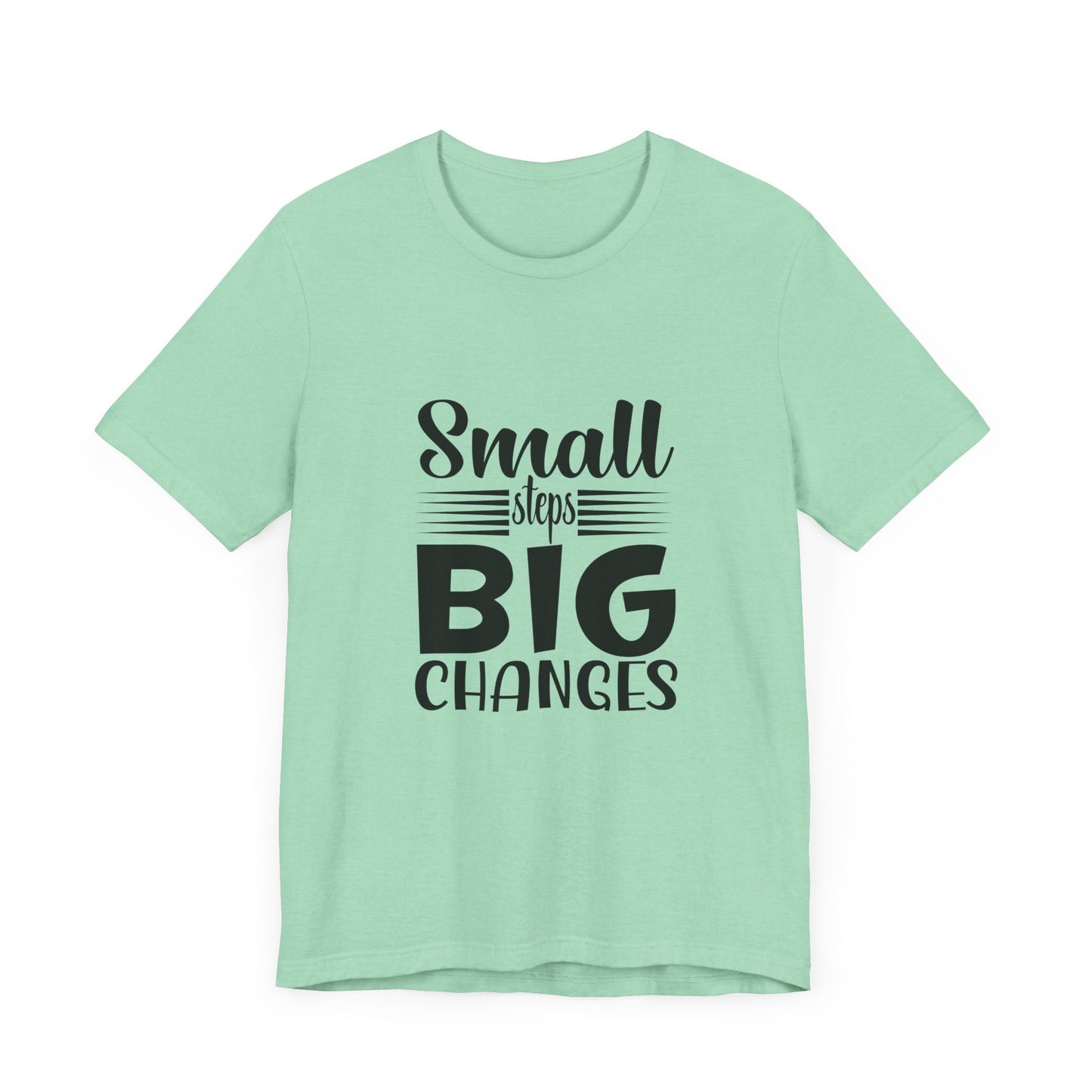 Small Steps, Big Changes – Progress Over Perfection Shirt