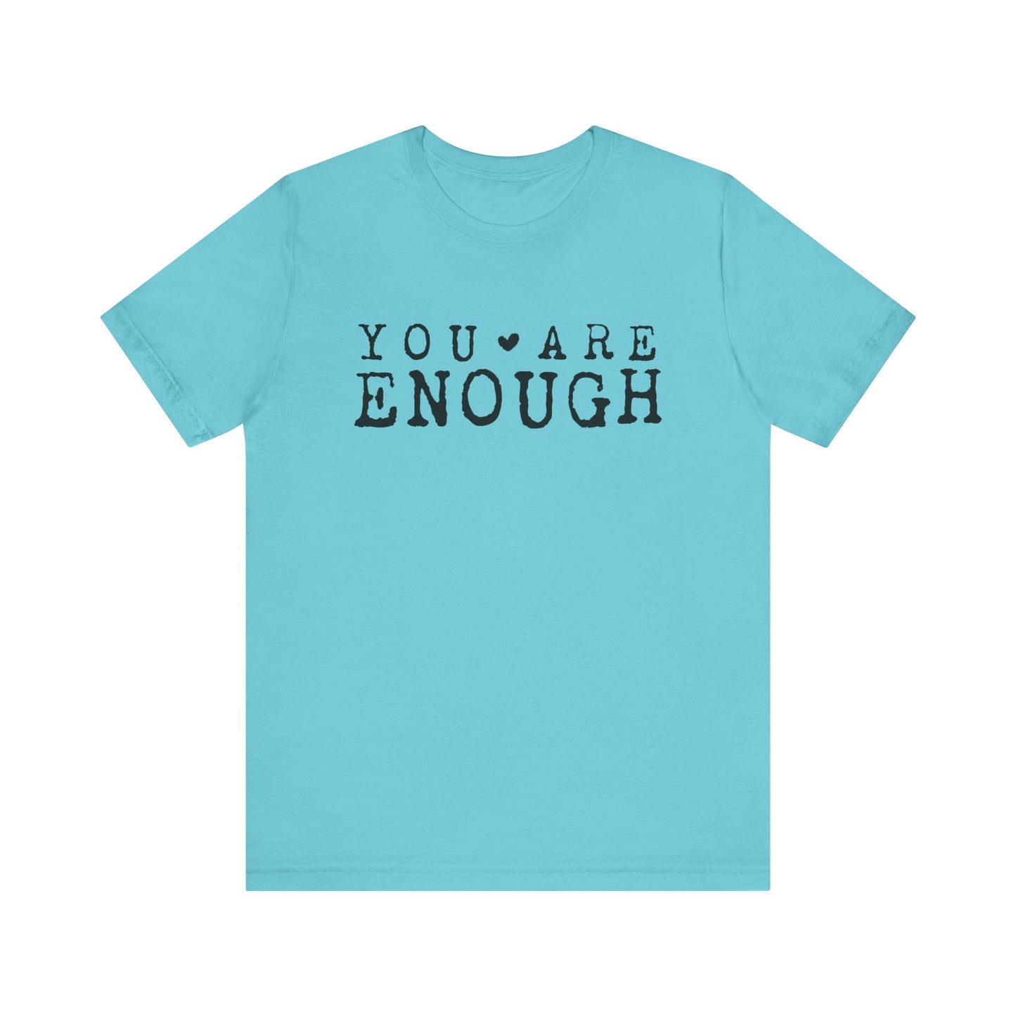 You Are Enough – Turquoise Suicide Awareness Shirts for Women