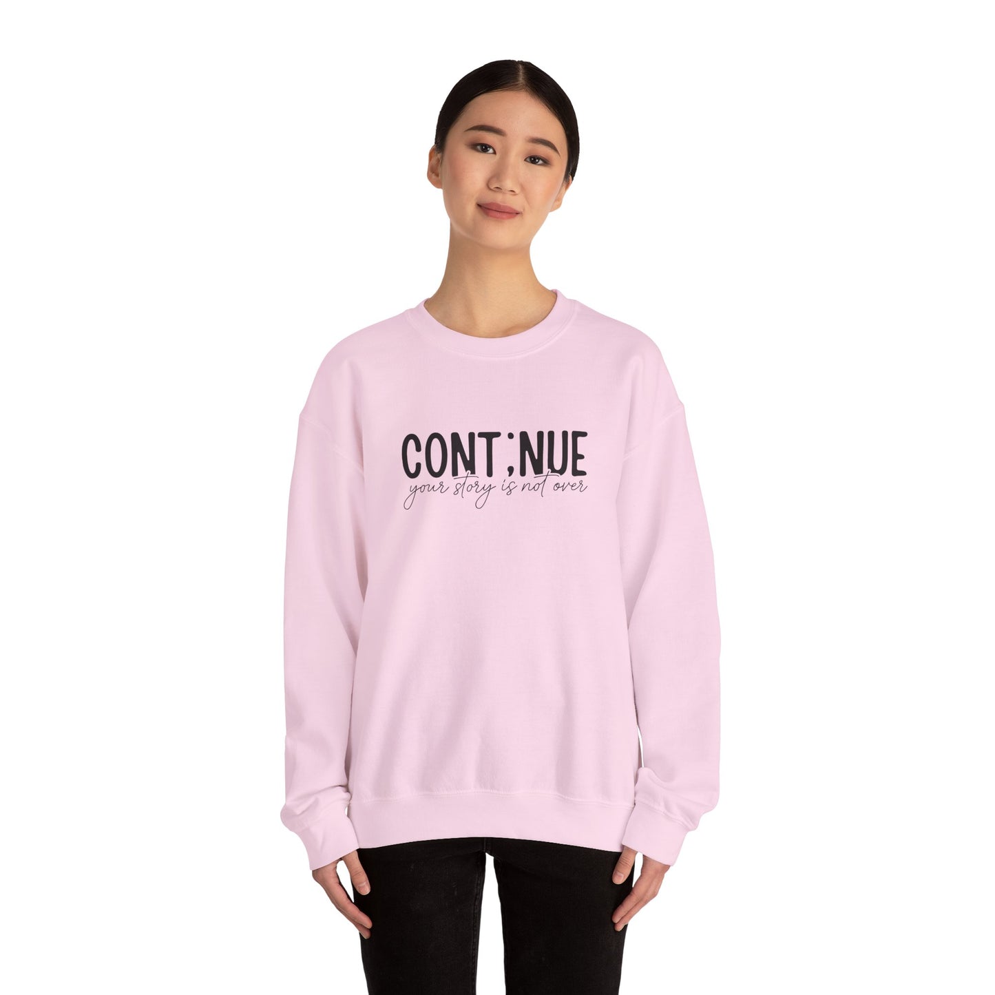 Continue, Your Story Is Not Over – Mental Health Sweatshirt for Women