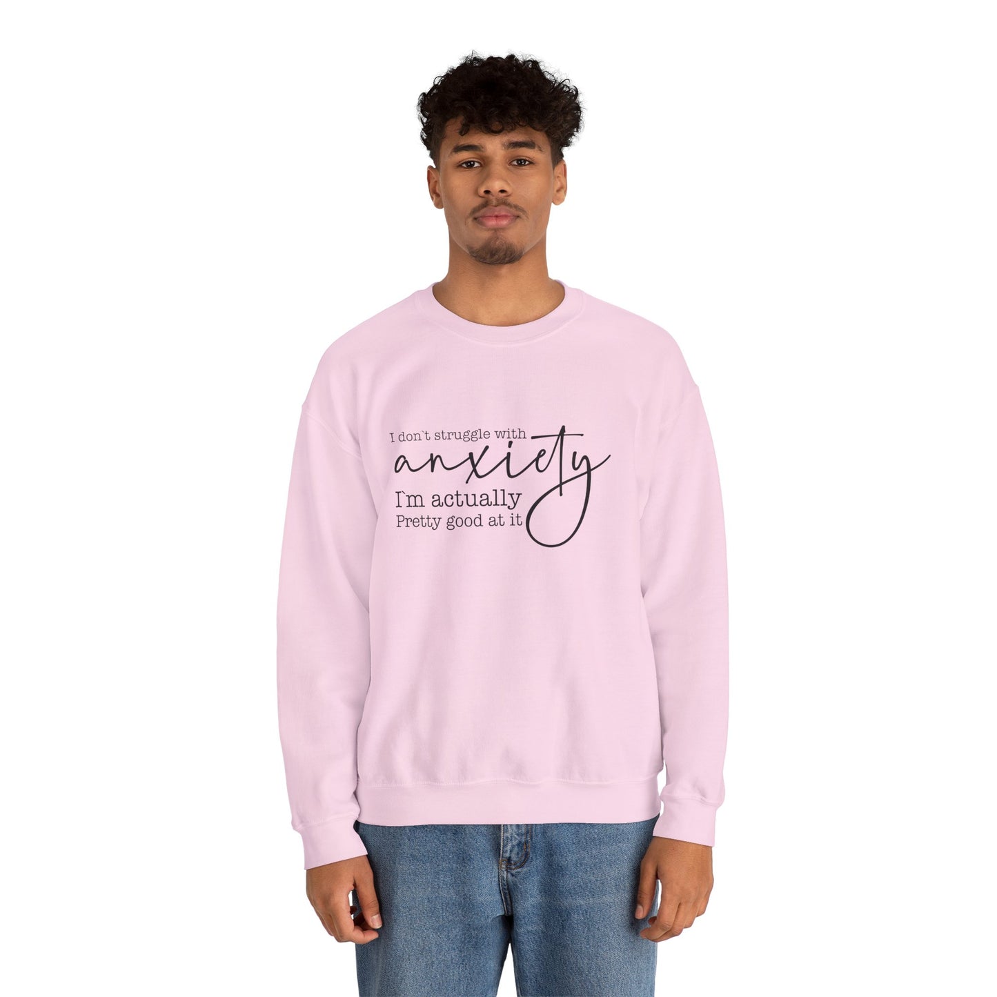 I Don’t Struggle with Anxiety – Mental Health Sweatshirt for Women