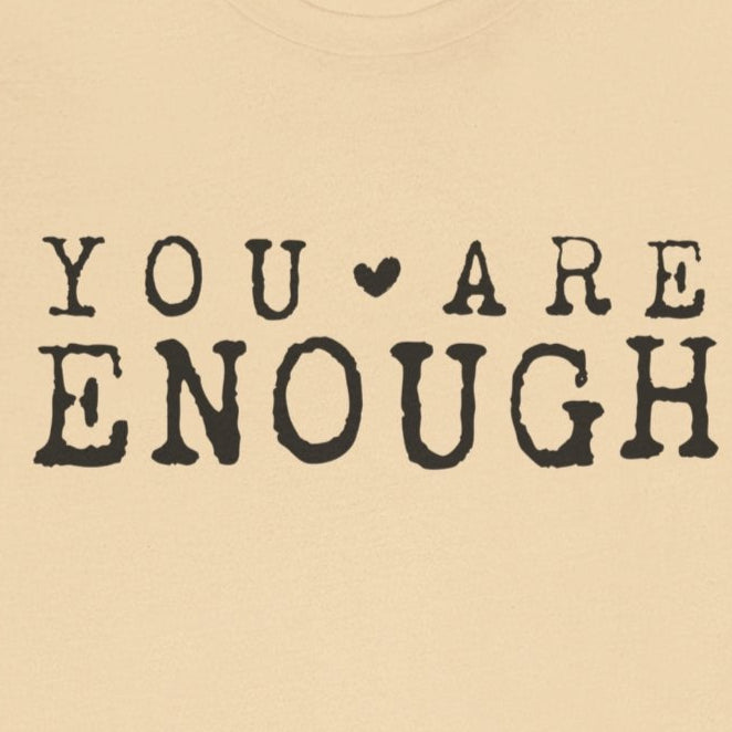 You Are Enough – Soft Cream Suicide Awareness Shirts for Women