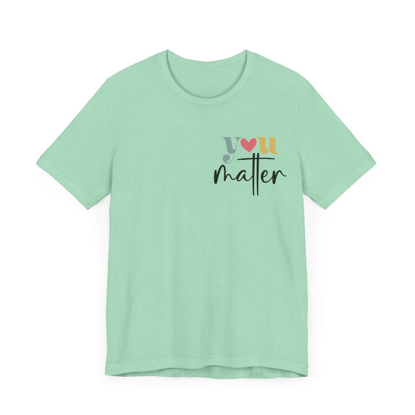 You Matter – Heather Mint You Matter T Shirt with Back Print for Mental Health