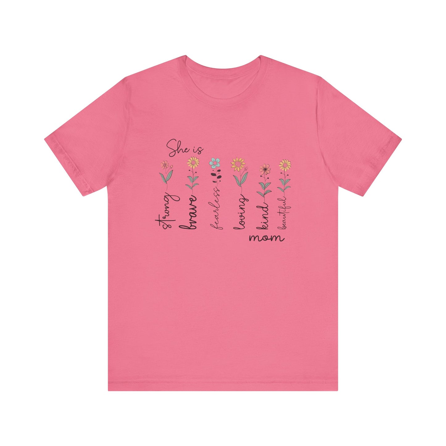 T-Shirt She is Strong, Brave, Kind – Empowering Mother’s Day Shirt