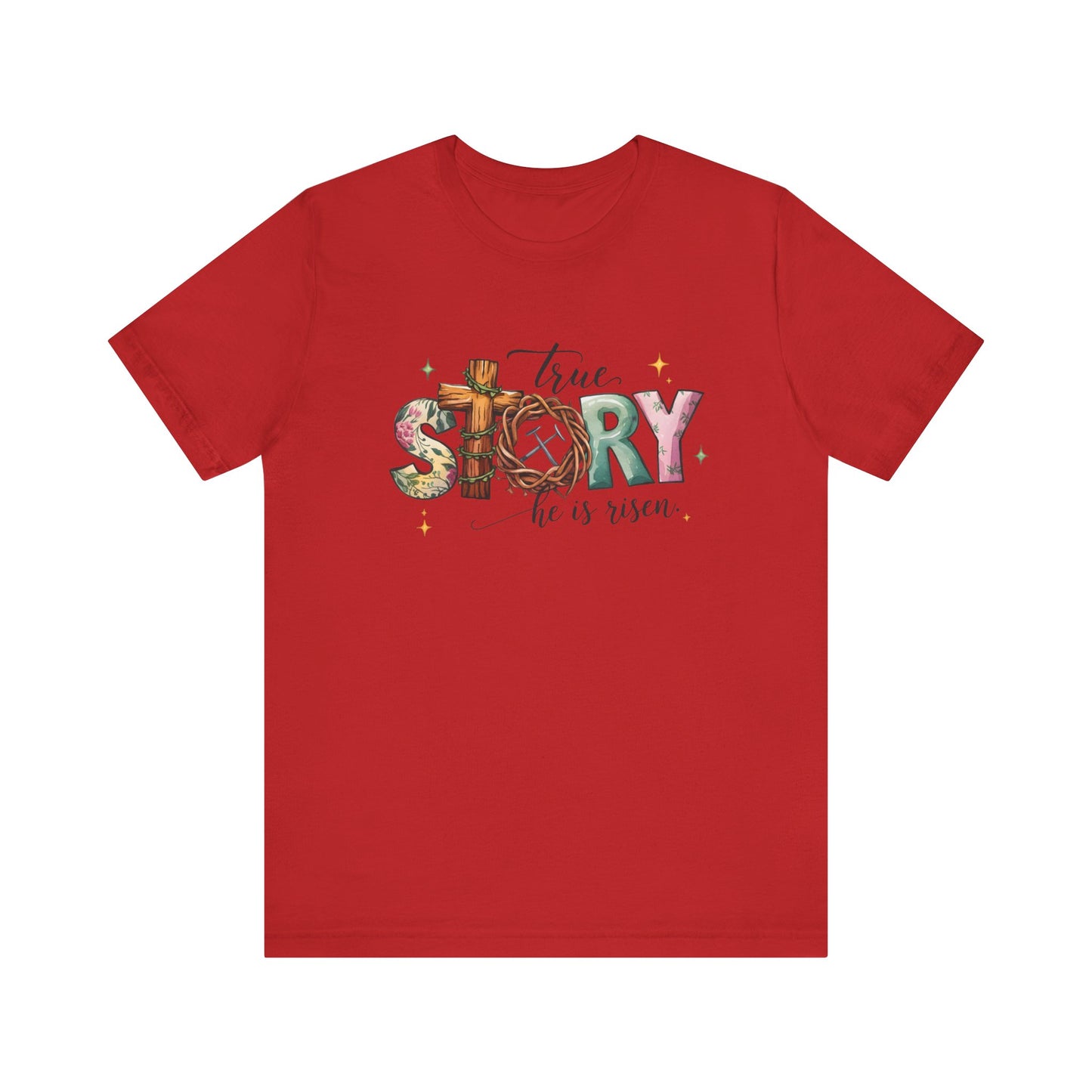 Red Inspirational Shirts – True Story, He Is Risen Easter Tee